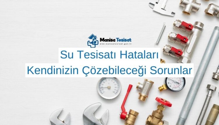 su-tesisati-hatalari