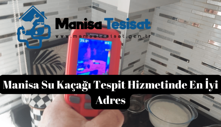 Manisa Su Kaçağı Tespit