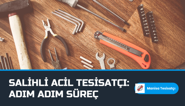 Salihli acil tesisatçı müdahalesinde kullanılan pense, tornavida ve anahtar takımı